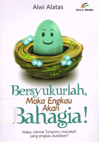Image of BERSYUKURLAH MAKA ENGKAU AKAN BAHAGIA