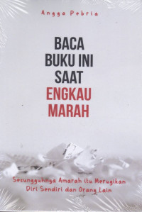 Image of BACA BUKU INI SAAT ENGKAU MARAH
