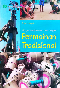 Image of MENGEMBANGKAN NILAI LUHUR PERMAINAN TRADISIONAL