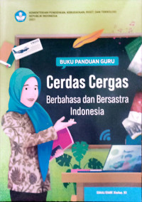 Image of BUKU PANDUAN GURU CERDAS CERGAS BERBAHASA INDONESIA KELAS XI